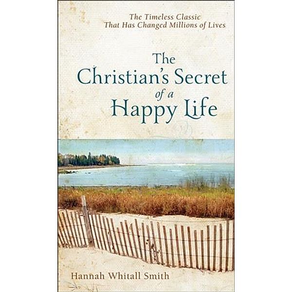 Christian's Secret of a Happy Life, Hannah Whitall Smith