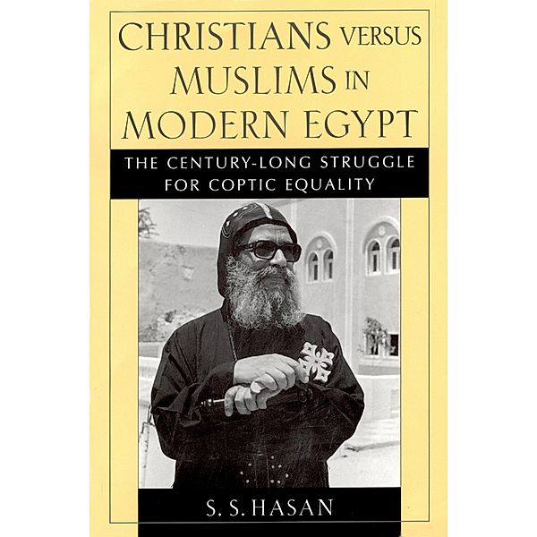 Christians versus Muslims in Modern Egypt, S. S. Hasan