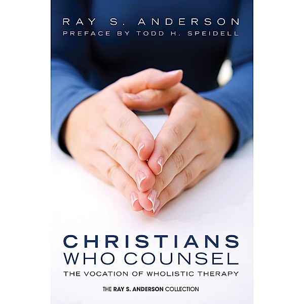 Christians Who Counsel / Ray S. Anderson Collection, Ray S. Anderson