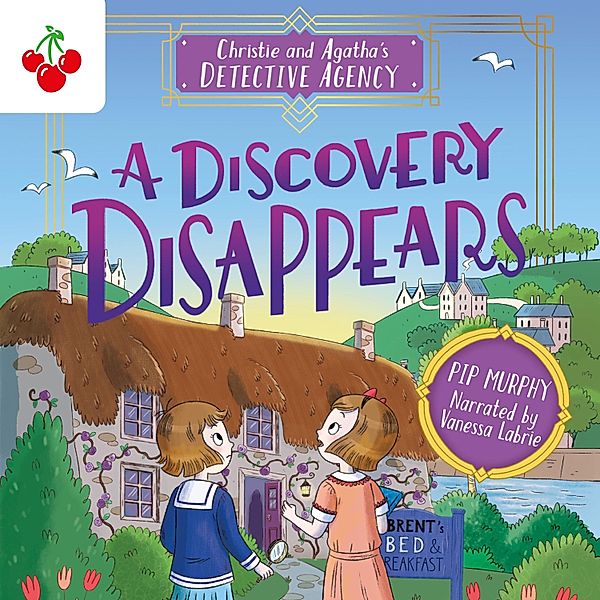 Christie and Agatha's Detective Agency - 1 - A Discovery Disappears, Pip Murphy