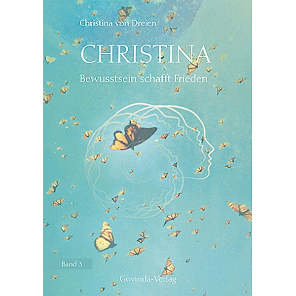 Christina - Bewusstsein schafft Frieden, Christina von Dreien