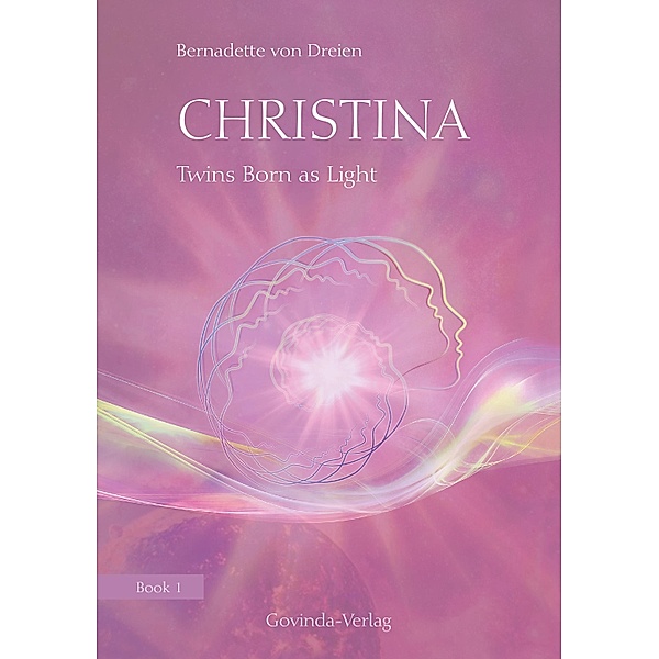 Christina, Book 1: Twins Born as Light / Christina, Bernadette von Dreien