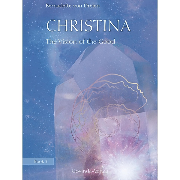 Christina, Book 2: The Vision of the Good / Christina, Bernadette von Dreien, Hilary Snellgrove