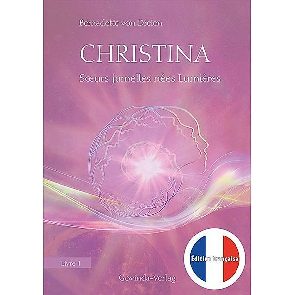 Christina, Livre 1: Soeurs jumelles nées Lumières, Bernadette von Dreien