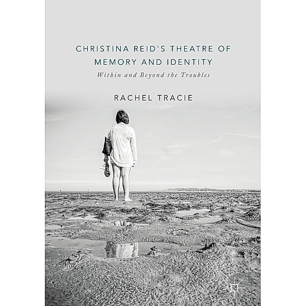 Christina Reid's Theatre of Memory and Identity, Rachel Tracie