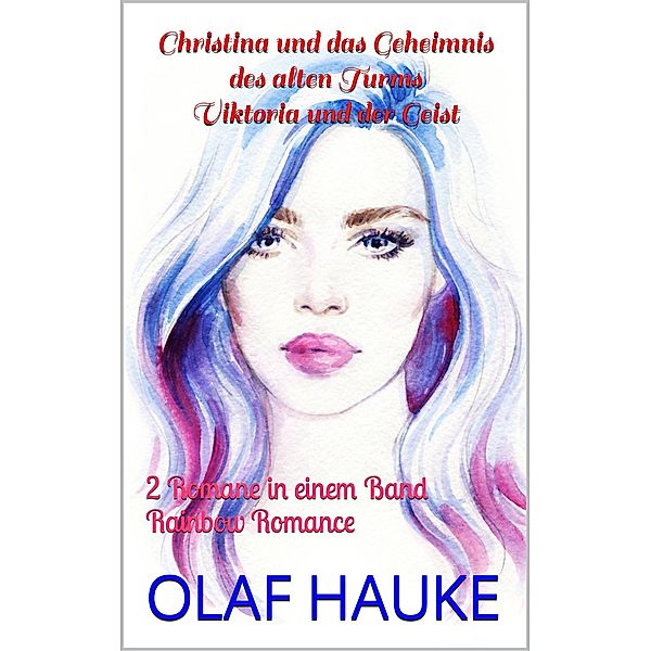 Christina und das Geheimnis des alten Turms/Viktoria und der Geist, Olaf Hauke