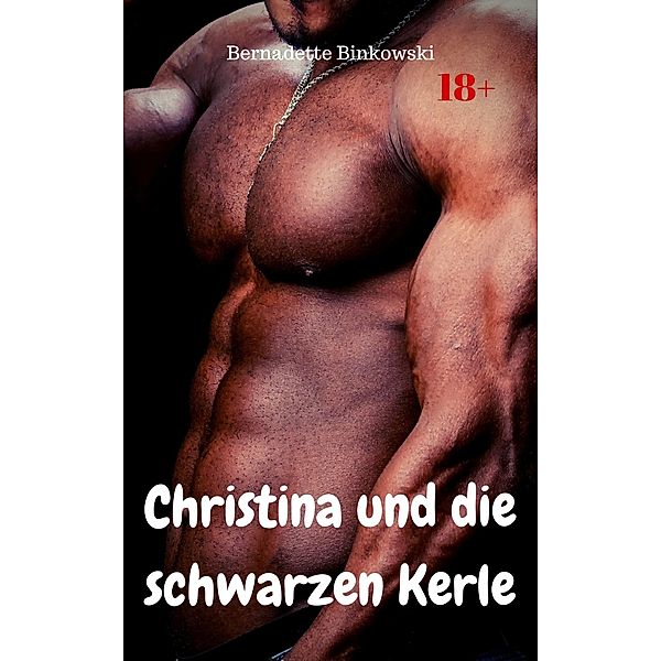 Christina und die schwarzen Kerle, Bernadette Binkowski