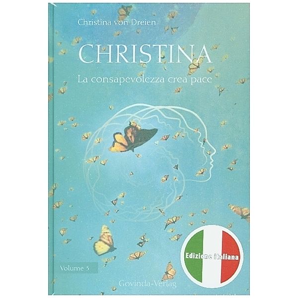 Christina, Volume 3: La consapevolezza crea pace, Christina von Dreien