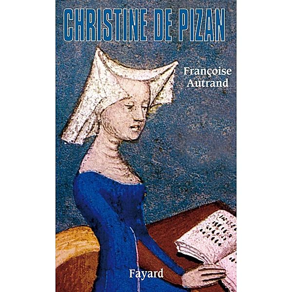 Christine de Pizan / Biographies Historiques, Françoise Autrand