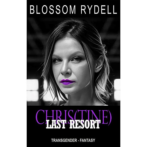 Chris(tine) - Last Resort, Blossom Rydell