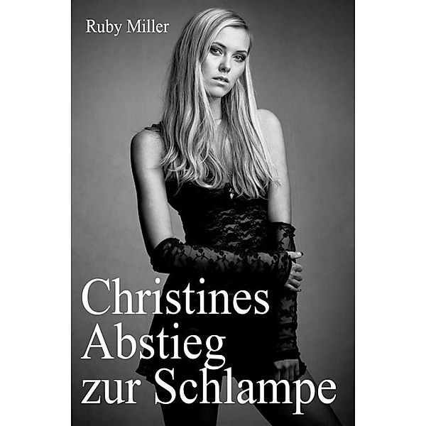 Christines Abstieg zur Schlampe, Ruby Miller