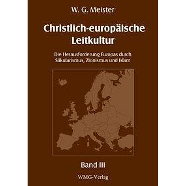 Christlich-europäische Leitkultur. Die Herausforderung Europas durch Säkularismus, Zionismus und Islam, 3 Teile, Wolfgang Gedeon