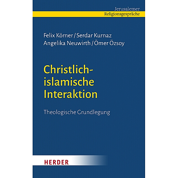 Christlich-islamische Interaktion, Felix Körner, Serdar Kurnaz, Angelika Neuwirth, Ömer Özsoy