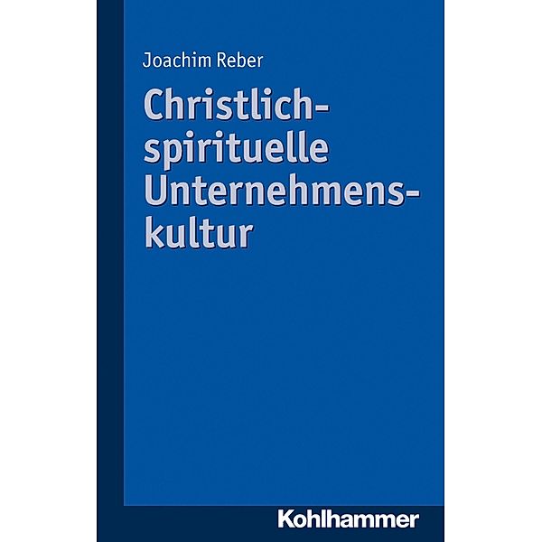 Christlich-spirituelle Unternehmenskultur, Joachim Reber