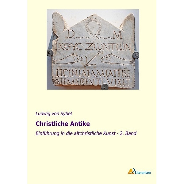 Christliche Antike, Ludwig von Sybel