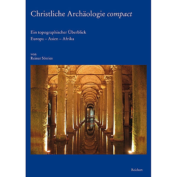 Christliche Archäologie compact, Reiner Sörries