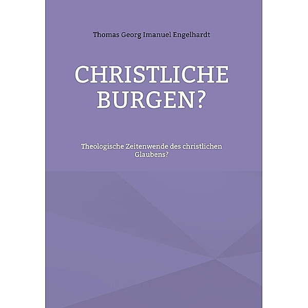 Christliche Burgen?, Thomas Georg Imanuel Engelhardt