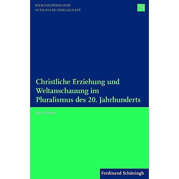 Christliche Erziehung und Weltanschauung im Pluralismus des 20. Jahrhunderts, Sara Haen