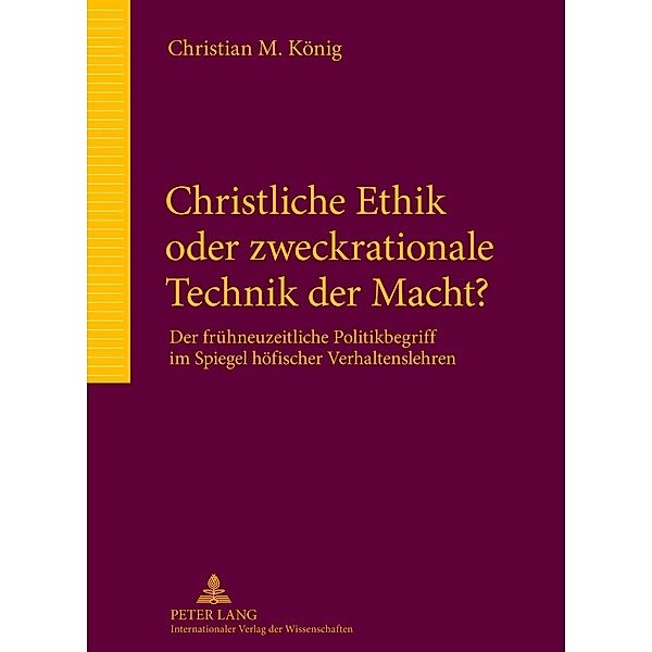 Christliche Ethik oder zweckrationale Technik der Macht?, Christian Konig