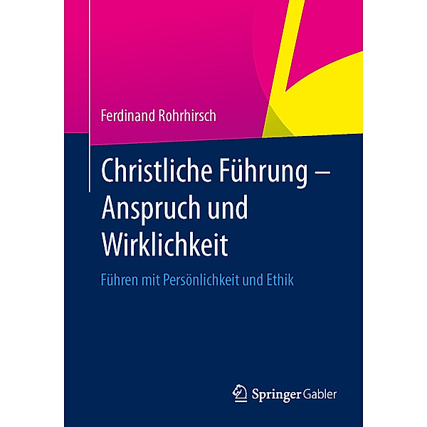 Christliche Führung - Anspruch und Wirklichkeit, Ferdinand Rohrhirsch