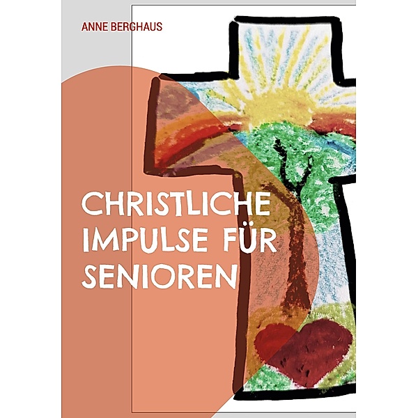 Christliche Impulse für Senioren, Anne Berghaus