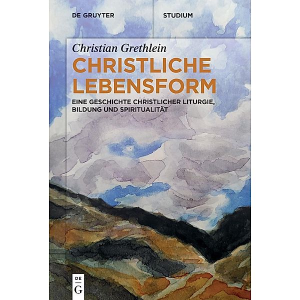 Christliche Lebensform / De Gruyter Studium, Christian Grethlein