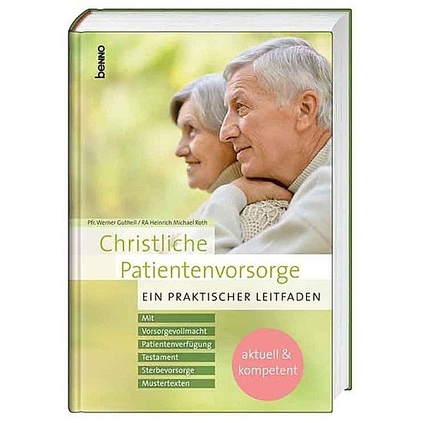 Christliche Patientenvorsorge, Werner Gutheil, Heinrich M. Roth