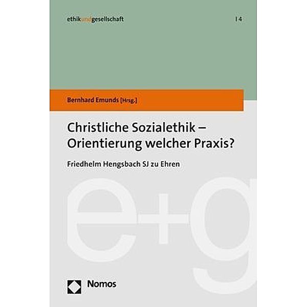 Christliche Sozialethik - Orientierung welcher Praxis?