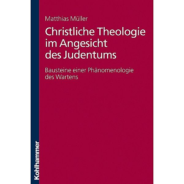 Christliche Theologie im Angesicht des Judentums, Matthias Müller