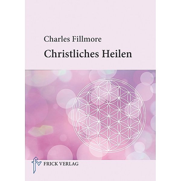 Christliches Heilen, Charles Fillmore