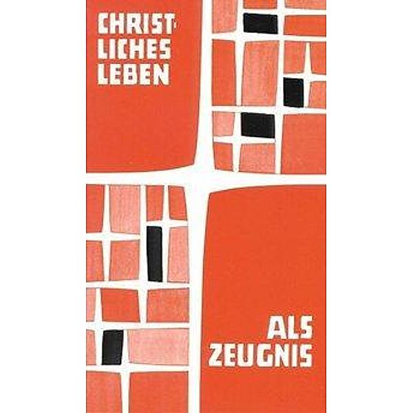 Christliches Leben als Zeugnis