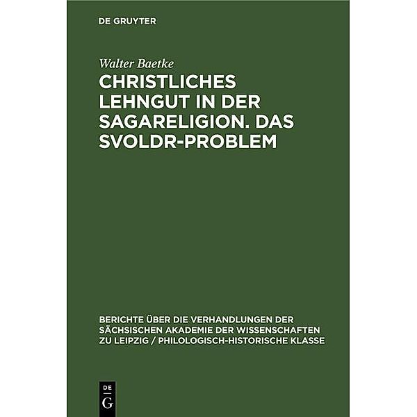 Christliches Lehngut in der Sagareligion. Das Svoldr-Problem, Walter Baetke