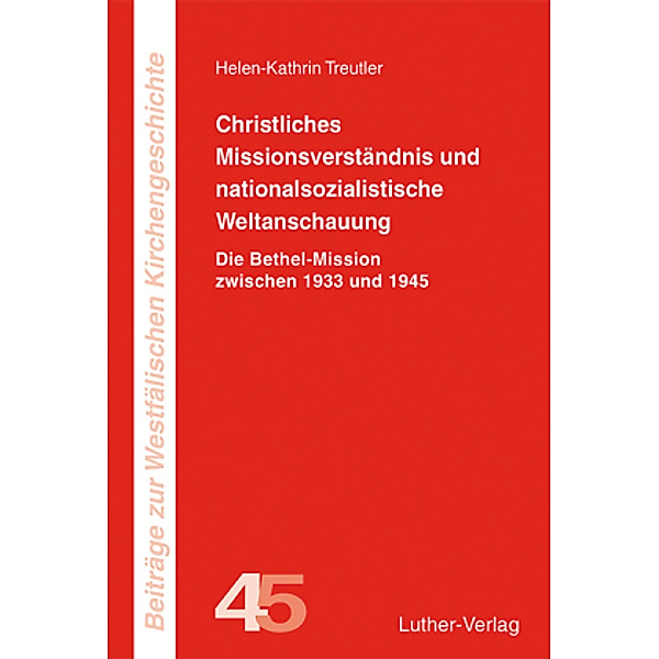 Christliches Missionsverständnis und nationalsozialistische Weltanschauung, Helen-Kathrin Treutler