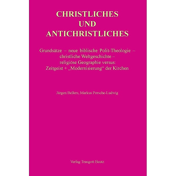 CHRISTLICHES UND ANTICHRISTLICHES, Jürgen Bellers, Markus Porsche-Ludwig