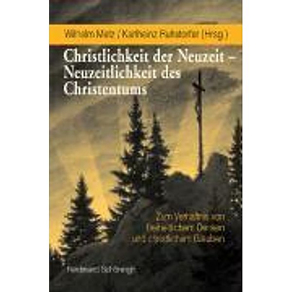 Christlichkeit der Neuzeit - Neuzeitlichkeit des Christentums