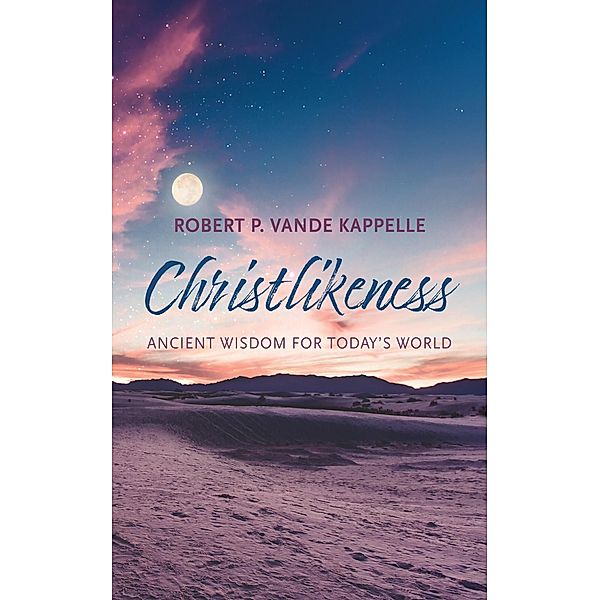 Christlikeness, Robert P. Vande Kappelle