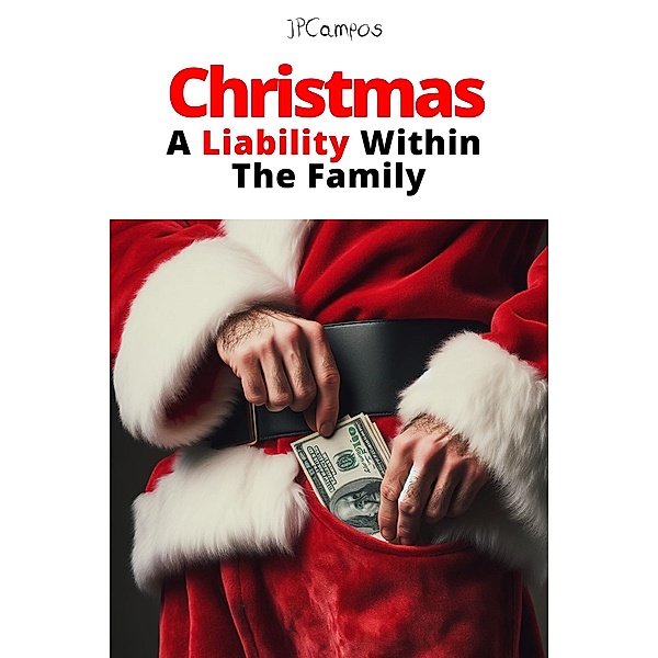 Christmas-A Liability Within The Family, Jpcampos
