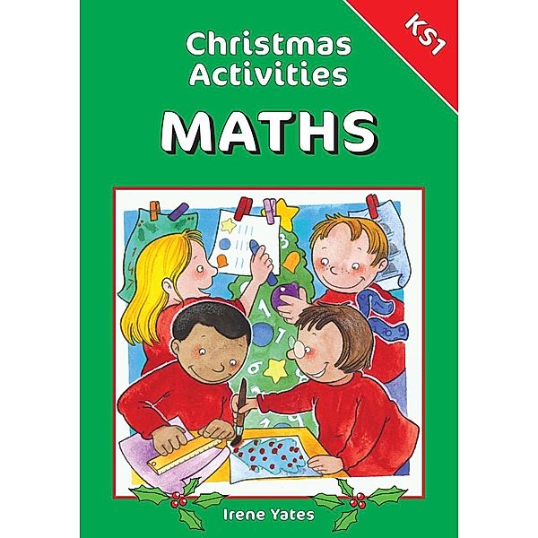 Christmas Activities for Maths for KS1 / Andrews UK, Irene Yates