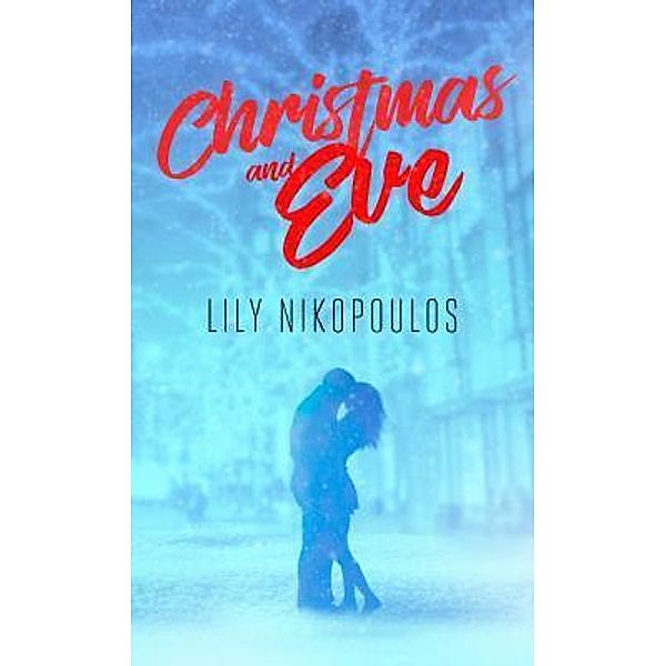 Christmas and Eve / Lily Nikopoulos Books, Lily Nikopoulos
