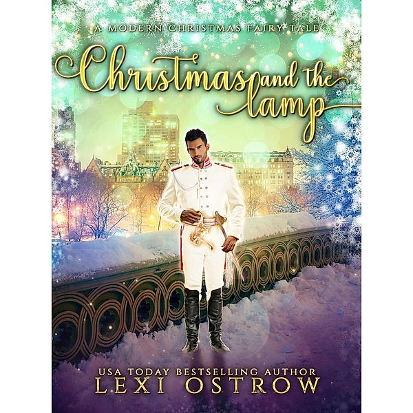 Christmas and the Lamp (Modern Christmas Fairy Tales) / Modern Christmas Fairy Tales, Lexi Ostrow