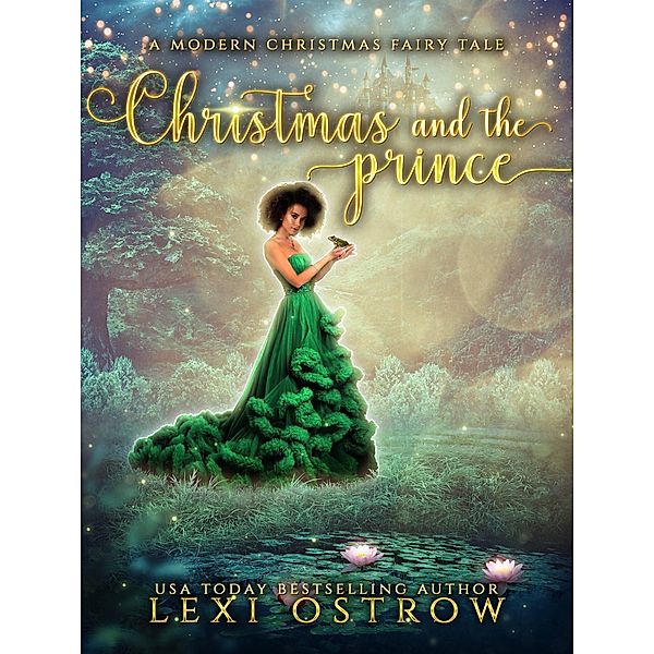 Christmas and the Prince (Modern Christmas Fairy Tales) / Modern Christmas Fairy Tales, Lexi Ostrow