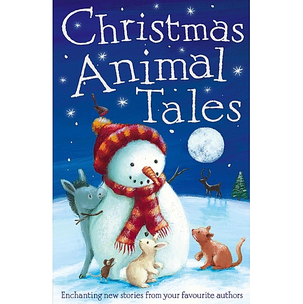 Christmas Animal Tales, Adèle Geras, Michael Broad, Vivian French, Maeve Friel, Anna Wilson, Penny Dolan, Holly Webb, Alan Durant