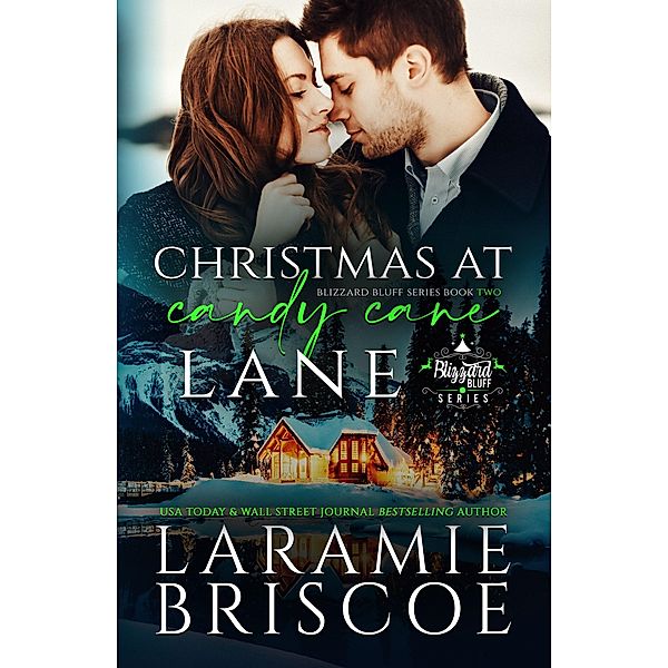 Christmas at Candy Cane Lane (The Blizzard Bluff Series, #2) / The Blizzard Bluff Series, Laramie Briscoe