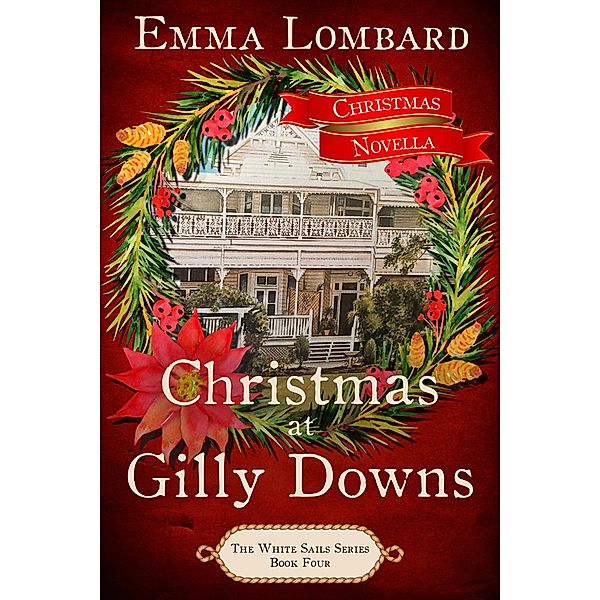 Christmas at Gilly Downs (The White Sails Series, #4) / The White Sails Series, Emma Lombard