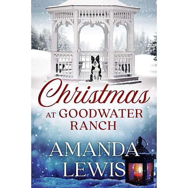 Christmas at Goodwater Ranch / Goodwater Ranch, Amanda Lewis