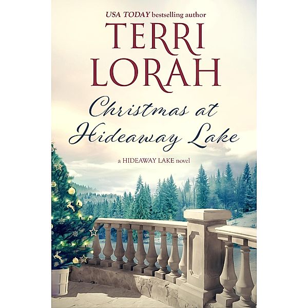 Christmas at Hideaway Lake (A Hideaway Lake Novel, #3) / A Hideaway Lake Novel, Terri Lorah