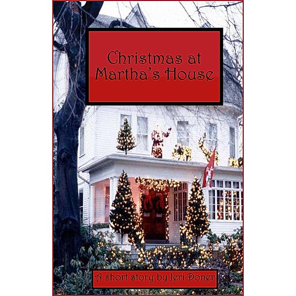 Christmas at Martha's House, Ruth ONeil, Jeri Doner