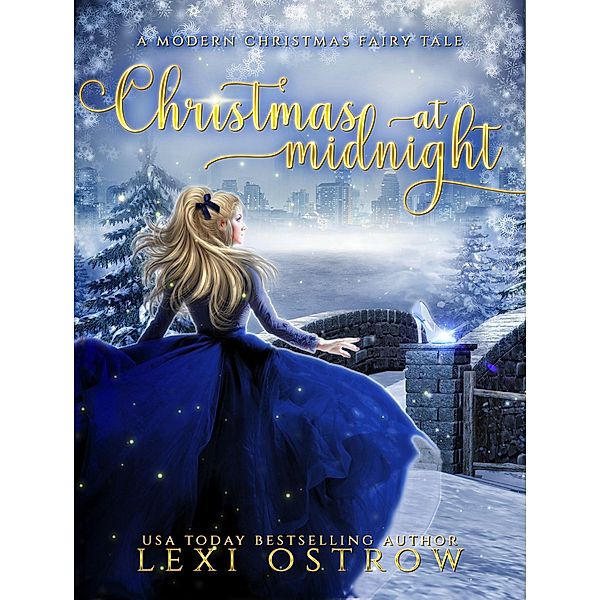 Christmas at Midnight (Modern Christmas Fairy Tales) / Modern Christmas Fairy Tales, Lexi Ostrow