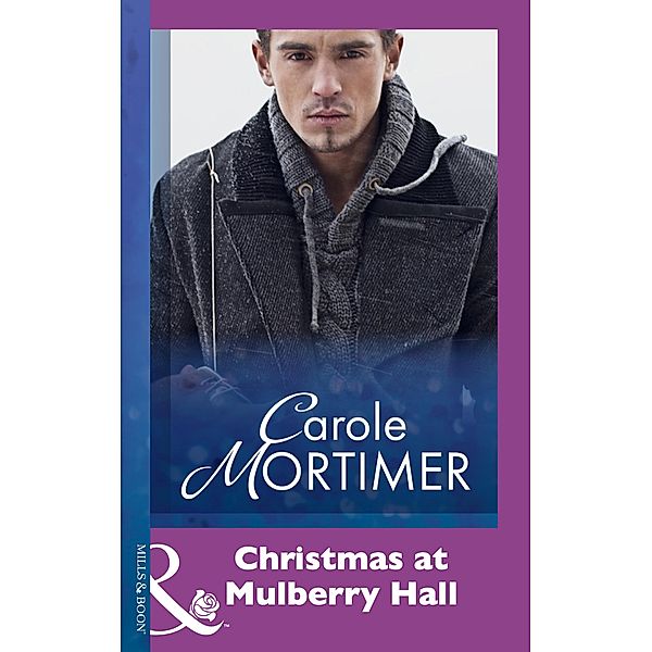 Christmas at Mulberry Hall (Mills & Boon Short Stories) / Mills & Boon, Carole Mortimer