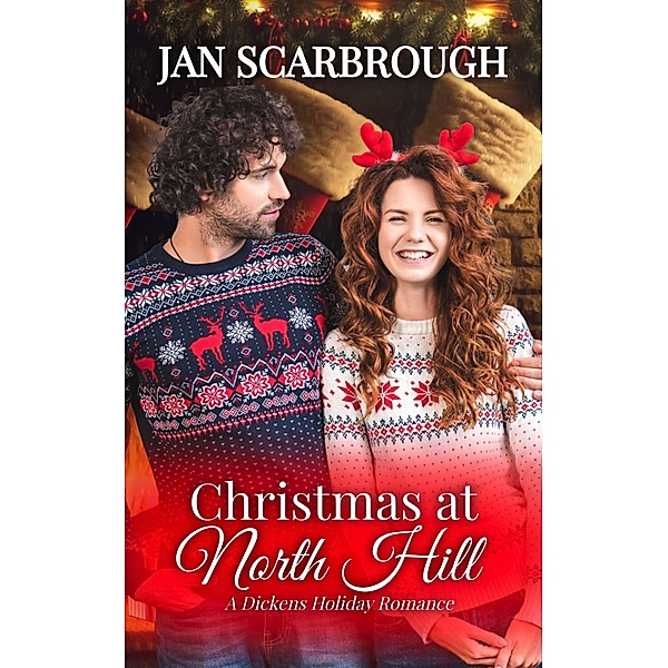 Christmas at North Hill (A Dickens Holiday Romance, #23) / A Dickens Holiday Romance, Jan Scarbrough